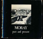 Moray past and present: a collection of photographs old and new
