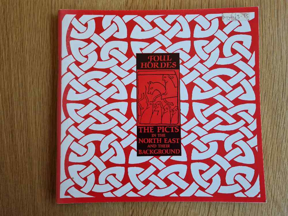 Foul hordes : the Picts in the...