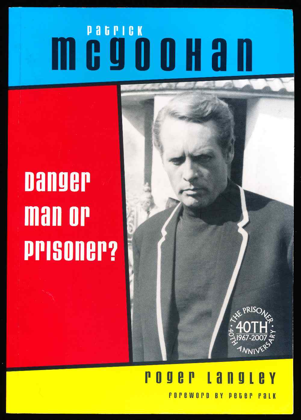 Patrick McGoohan: Danger man o...