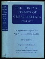 The postage stamps of Great Britain. Part one, The imperforate line-engraved issues