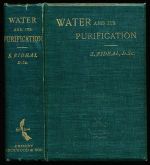 Water and its purification: a handbook for the use of local authorities, sanitary officers and others interested in water supply