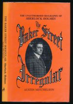 The Baker Street irregular: the unauthorised biography of Sherlock Holmes