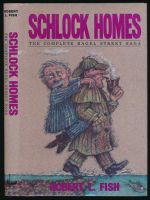 Schlock Holmes: the complete Bagel Street saga