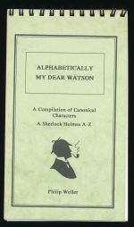 Alphabetically my dear Watson: a compilation of canonical characters. A Sherlock Holmes A-Z