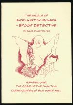 The annals of Skelington Bones - spook detective. Number one: the case of the phantom paperhanger of Bug Hare Hall