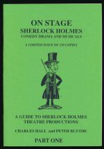 On stage Sherlock Holmes: comedy drama and musicals: a guide to Sherlock Holmes theatre productions