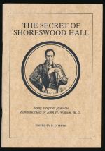 The secret of Shoreswood Hall: being a reprint from the reminiscences of John H. Watson, M.D.