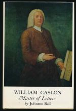 William Caslon 1693-1766: the ancestry, life and connections of England's foremost letter-engraver and type-founder