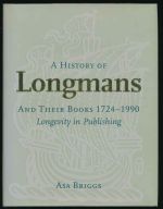 A history of Longmans and their books 1724-1990: longevity in publishing