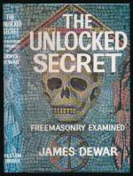 The unlocked secret: freemasonry explained