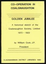 A historical sketch of the Coalsnaughton Society, Limited, 1872-1922