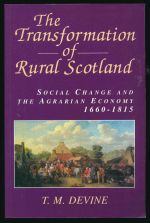 The transformation of rural Scotland: social change and the agrarian economy 1660-1815