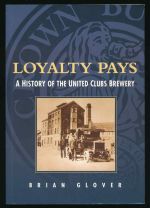 Loyalty pays: a history of the United Clubs Brewery