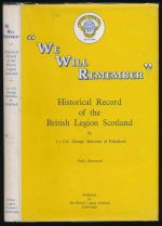 We will remember: historical record of the British Legion Scotland