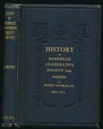 History of the Barrhead Co-operative Society Limited: a record of its struggles, progress, and success from its inception in 1861 until the year of its jubilee 1911