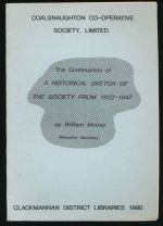 Coalsnaughton Co-operative Society, Limited: the continuation of a historical sketch of the Society from 1922-1947