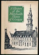 A history of the Merchants House of Glasgow