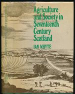 Agriculture and society in seventeenth century Scotland