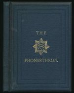 The phonarthron, or, Natural system of the sounds of speech : a test of pronunciation for all languages, also, The phonarithmon, and the phonidon