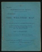 The weather map: an introduction to modern meteorology to which is appended a meteorological glossary drawn up by the Meteorological Office for the use of the military services. Part 1 : introduction