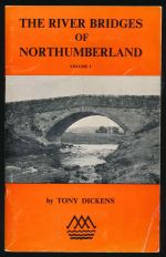 The river bridges of Northumberland. Volume 1: the River Till and its tributaries