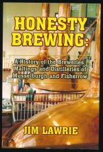 Honesty brewing: a history of the breweries, maltings and distilleries of Musselburgh and Fisherrow