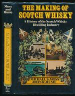 The making of Scotch whisky: the history of the Scotch whisky distilling industry