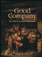 Good company: the story of Scottish & Newcastle