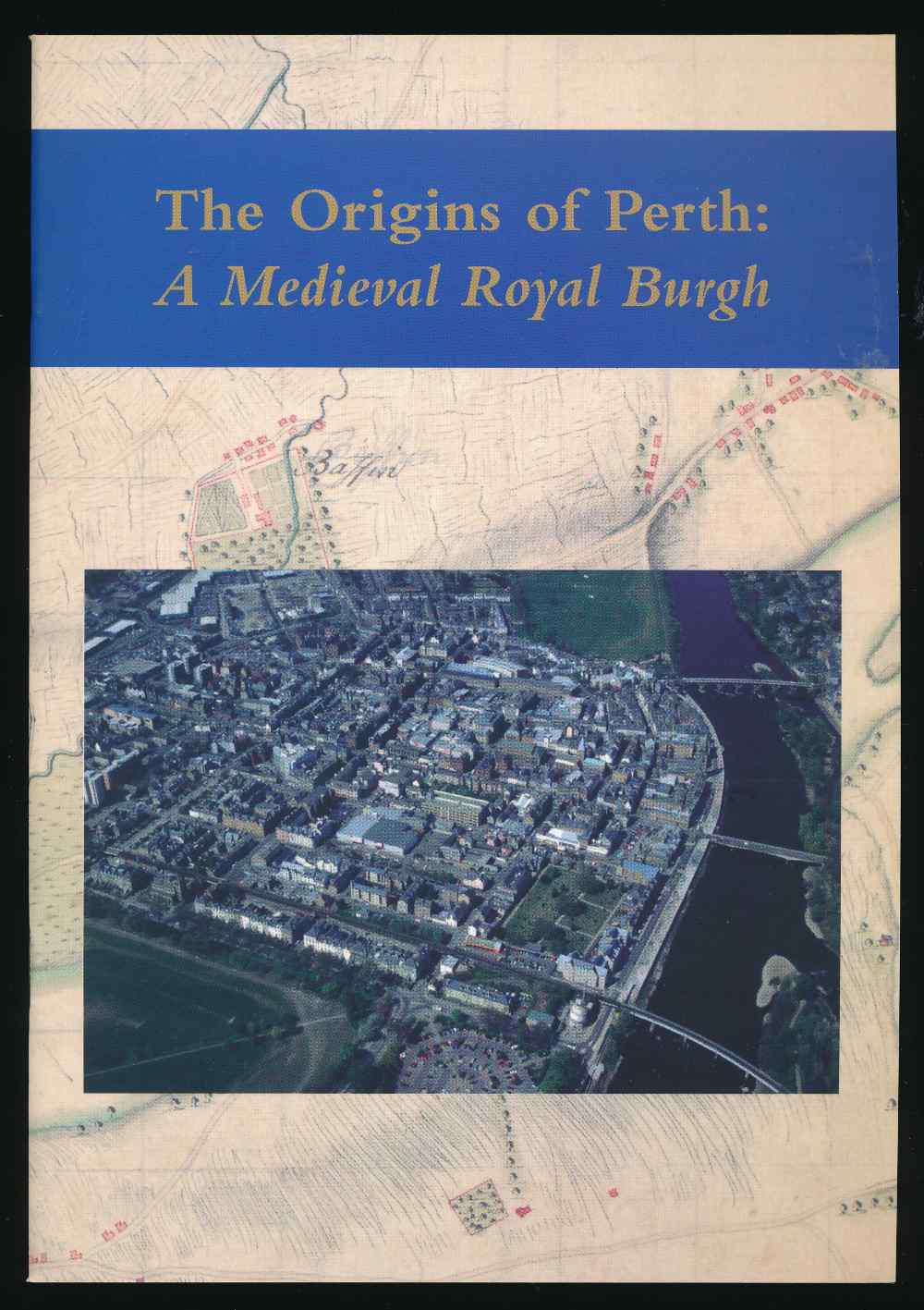 The origins of Perth: a mediev...